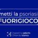 ‘Metti la psoriasi fuori gioco’, a Milano evento per Giornata mondiale