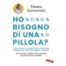 ‘Ho bisogno di una pillola?’: malattia mentale, psicofarmaci e falsi miti nel libro di Tiziana Corteccioni