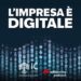 Podcast, “L’impresa è digitale”: in terzo episodio focus su consapevolezza digitale e ‘trust services’