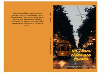 Libri: con ‘Un tram chiamato lavoro’ viaggio nella straordinarietà del quotidiano