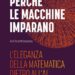 Perché le macchine imparano di Anil Ananthaswamy – La recensione