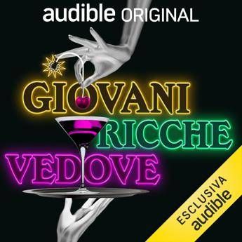 Audible lancia “Giovani, ricche, vedove” con Ambra Angiolini e Carolina Crescentini