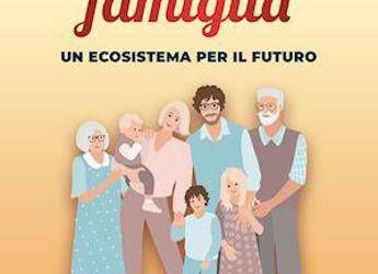 Libri: ecco ‘Rivoluzione Famiglia-Un ecosistema per il futuro’ di Adriano Bordignon