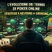 L’evoluzione dei tornei di poker online: strategie e gestione del grinding