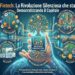 Fintech: La Rivoluzione Silenziosa che sta Democratizzando il Capitale