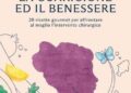 Alimentazione, in un libro 28 ricette per accompagnare i pazienti prima e dopo l’intervento chirurgico