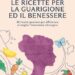 Alimentazione, in un libro 28 ricette per accompagnare i pazienti prima e dopo l’intervento chirurgico