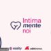 Intimamente noi, il vodcast in tre episodi su cura e igiene femminile